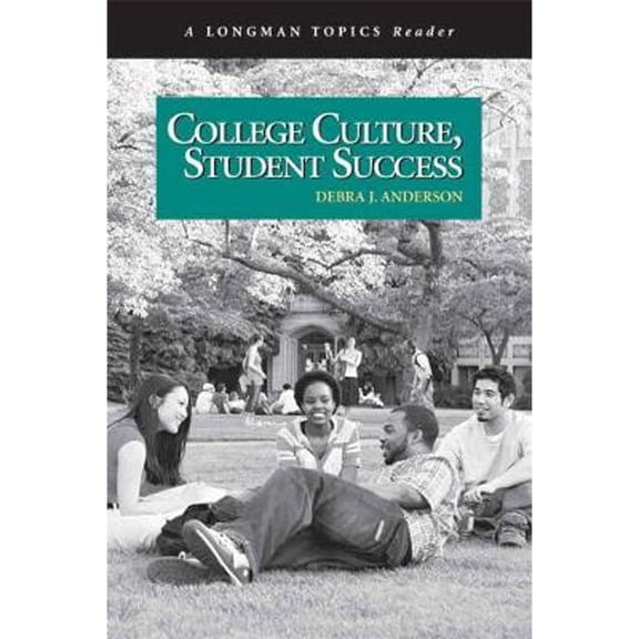 Pre-Owned College Culture, Student Success, a Longman Topics Reader (Paperback) 032143305X 9780321433053