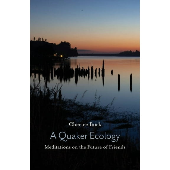 A Quaker Ecology (Paperback)