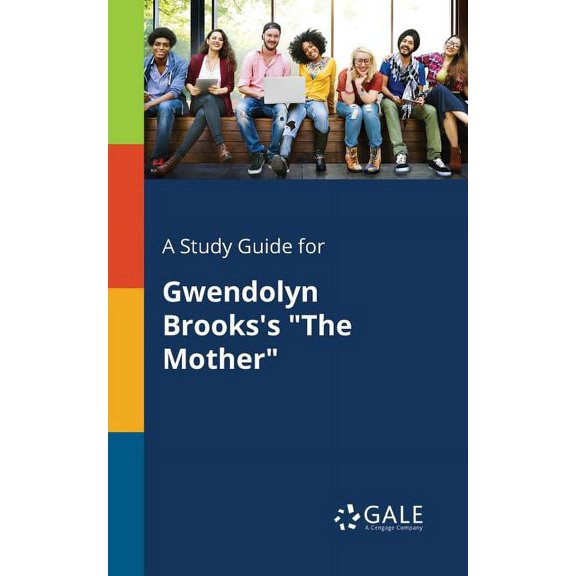 A Study Guide for Gwendolyn Brooks's "The Mother", (Paperback)