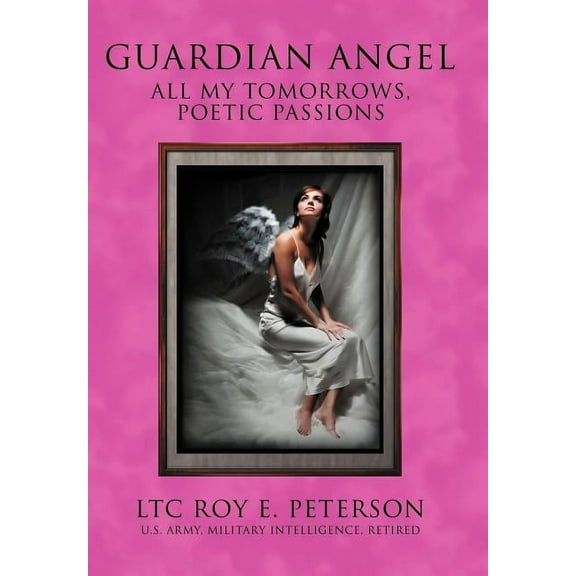 Guardian Angel: All My Tomorrows, Poetic Passions (Hardcover)
