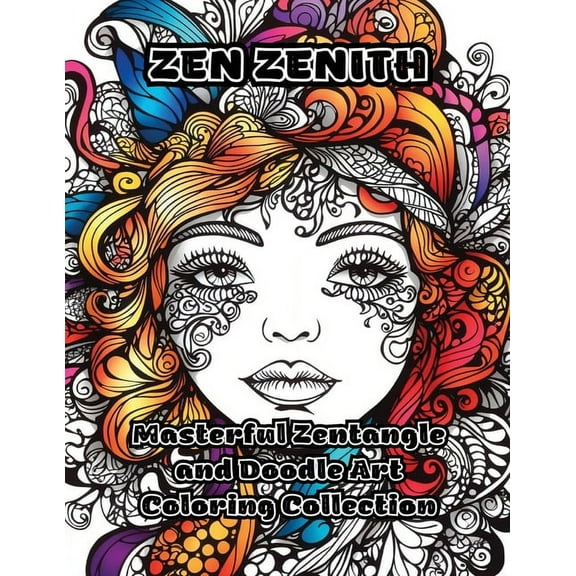 Zen Zenith: Masterful Zentangle and Doodle Art Coloring Collection, (Paperback)