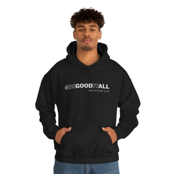 Faith Based Hoodie Galatians 6:10 "Do Good To All"