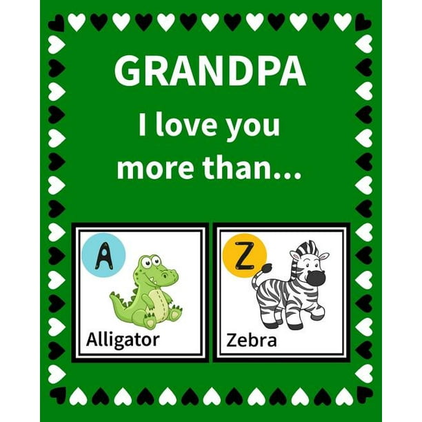 Grandpa I Love You More Than Reasons Why I Love Grandpa