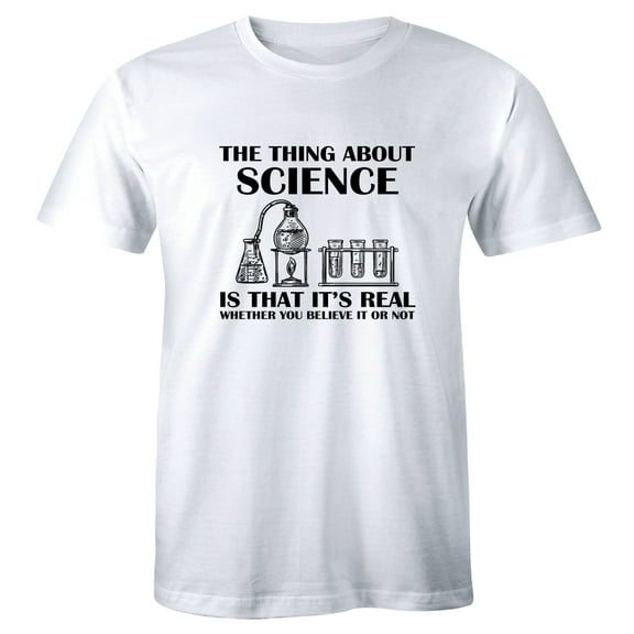 The Thing About Science Is That It's Real Whether You Believe or Not Men's T-Shirt