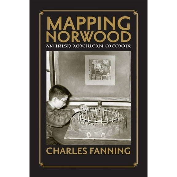 Mapping Norwood: An Irish American Memoir, (Paperback)