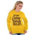 thumbnail image 4 of Eating Tacos or Thinking About Them Sweatshirt for Men or Women Brisco Brands 2X, 4 of 6