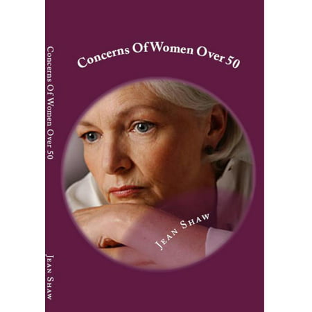 Concerns Of Women Over 50 - eBook (Best Paying Jobs For Women Over 50)