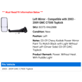 thumbnail image 2 of Left Mirror - Compatible with 2003 - 2009 GMC C7500 Topkick 2004 2005 2006 2007 2008, 2 of 2