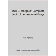Angle View: Jack S. Margolis' Complete book of recreational drugs [Paperback - Used]