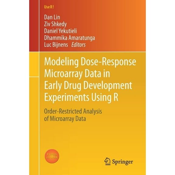 Use R! Modeling Dose-Response Microarray Data in Early Drug Development Experiments Using R: Order-Restricted Analysis of Micro, Book 0, (Paperback)