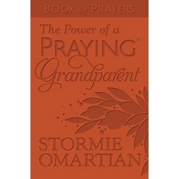 The Power of a Praying Grandparent Book of Prayers (Milano Softone) (Hardcover)