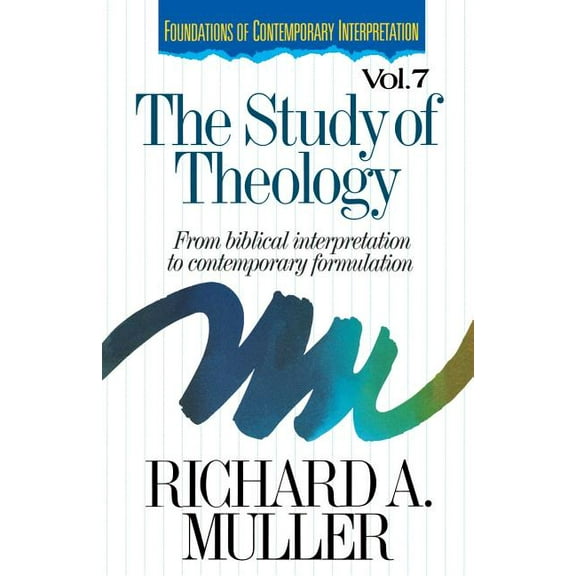 Foundations of Contemporary Interpretati The Study of Theology, Book 7, (Paperback)