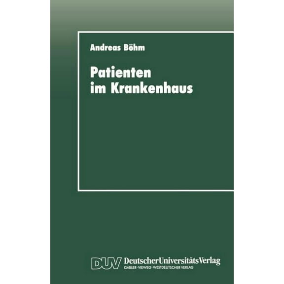 Patienten Im Krankenhaus: Zur Psychischen BewÃ¤ltigung Von Operativen Eingriffen, (Paperback)