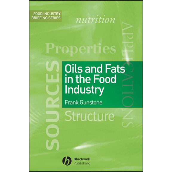 Food Industry Briefing Oils and Fats in the Food Industry, Book 4, (Paperback)