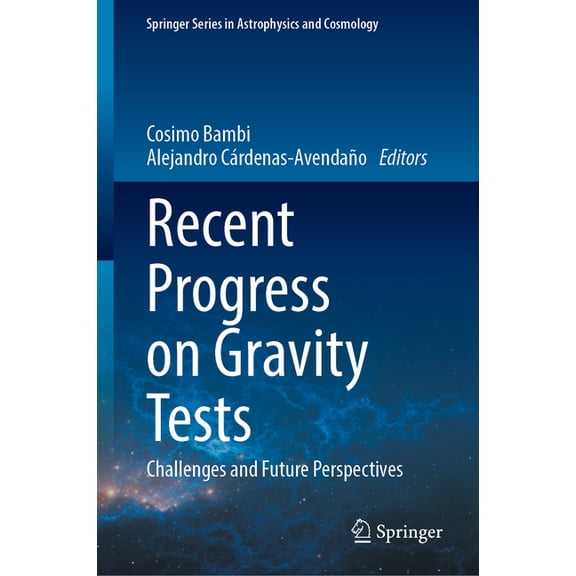 Springer Astrophysics and Cosmology Recent Progress on Gravity Tests: Challenges and Future Perspectives, (Hardcover)