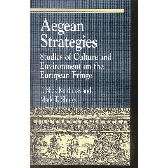 Greek Studies: Interdisciplinary Approac Aegean Strategies: Studies of Culture and Environment on the European Fringe, (Paperback)