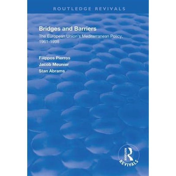 Pre-Owned Routledge Revivals Bridges and Barriers: The European Union's Mediterranean Policy, 1961-1998, (Hardcover)