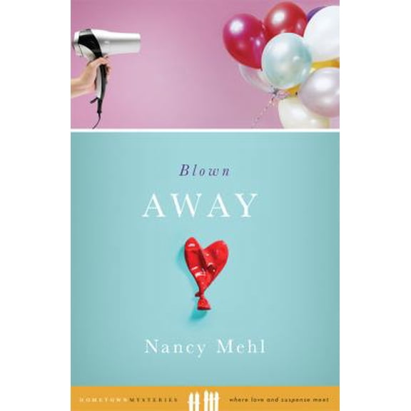 Pre-Owned Blown Away (Hometown Mysteries) (Paperback) 160260570X 9781602605701