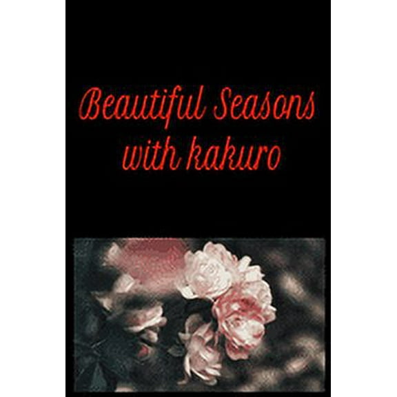 Beautiful Seasons with KAKURO (Paperback)