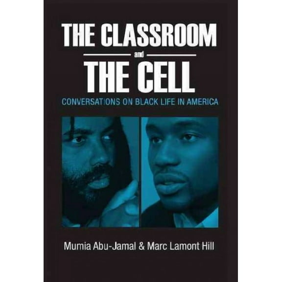 The Classroom and the Cell : Conversations on Black Life in America (Paperback)