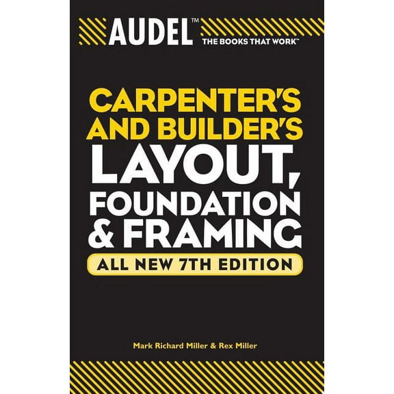 Audel Technical Trades Audel Carpenter's and Builder's Layout, Foundation & Framing, Book 22, (Paperback)