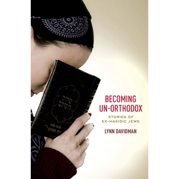 Pre-Owned Becoming Un-Orthodox: Stories of Ex-Hasidic Jews (Hardcover) 0199380503 9780199380503