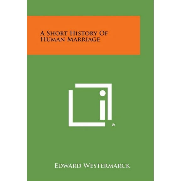 A Short History of Human Marriage (Paperback)
