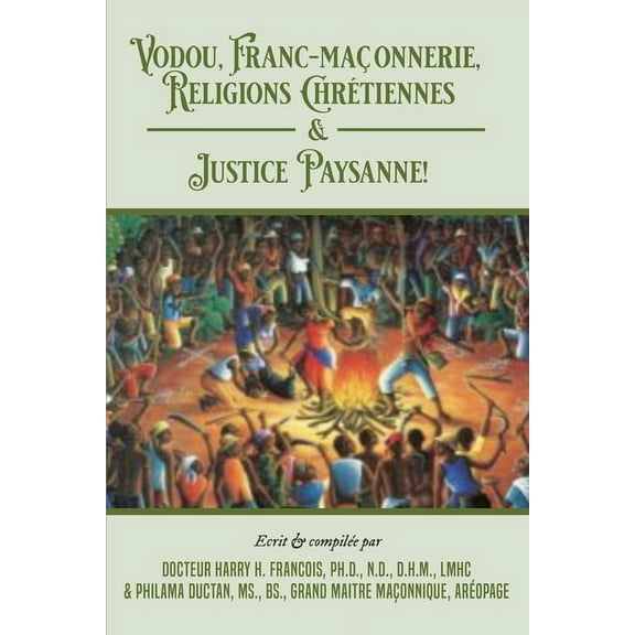 Vodou, Franc-Maconnerie, Religions Chretiennes & Justice Paysanne, (Paperback)