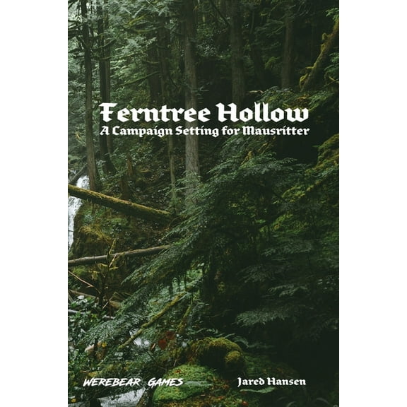 Ferntree Hollow: A Campaign Setting for Mausritter, (Paperback)