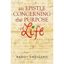 An Epistle Concerning the Purpose of Life (Paperback)
