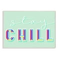 thumbnail image 1 of Stupell Industries Stay Chill Green Modern Word Design Wall Plaque by Daphne Polselli, 1 of 1