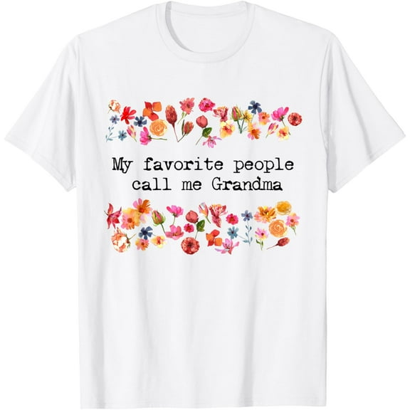 Women's My Favorite People Call Me Grandma Funny Grandmother T-Shirt