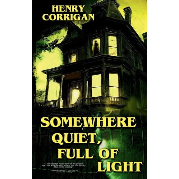 Somewhere Quiet, Full of Light, (Paperback)