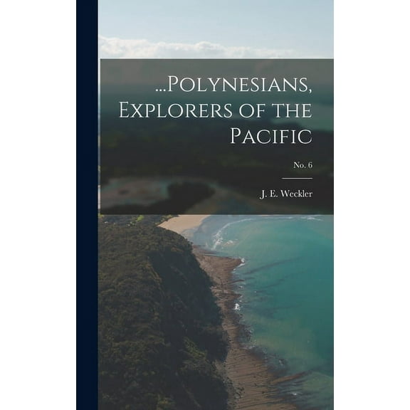 ...Polynesians, Explorers of the Pacific; no. 6, (Hardcover)