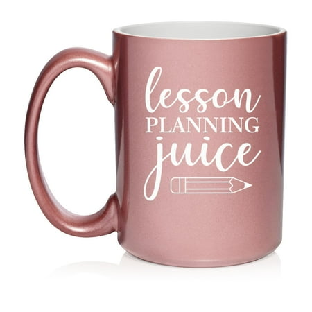 

Lesson Planning Juice Teacher Funny Gift For Teacher Ceramic Coffee Mug Tea Cup Gift for Her Him Friend Coworker Wife Husband (15oz Rose Gold)
