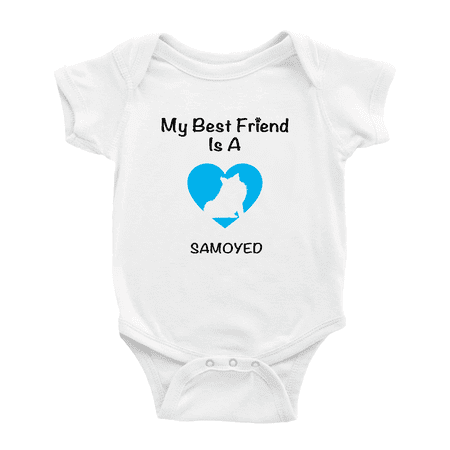 

My Best Friend is A Samoyed Dog Funny Baby Romper Clothes