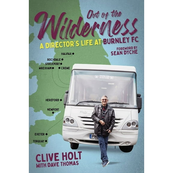Out of the Wilderness : A Director's Life at Burnley FC (Hardcover)
