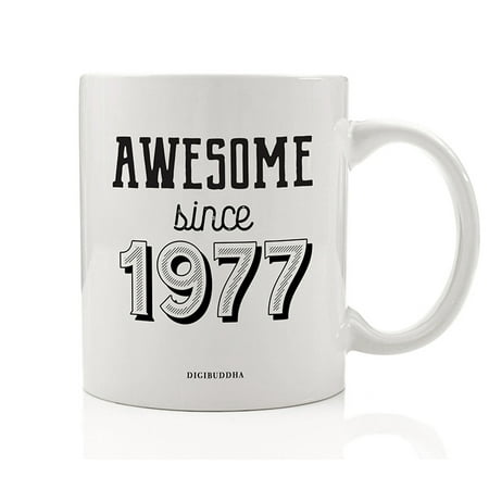 Born in 1977 Coffee Mug Special Birthday AWESOME SINCE 1977 Gift Idea Celebrates Particular Birth Year Date Present for Family Friend Coworker Home Office Party 11oz Ceramic Tea Cup Digibuddha (Birthday Present For Best Friend)