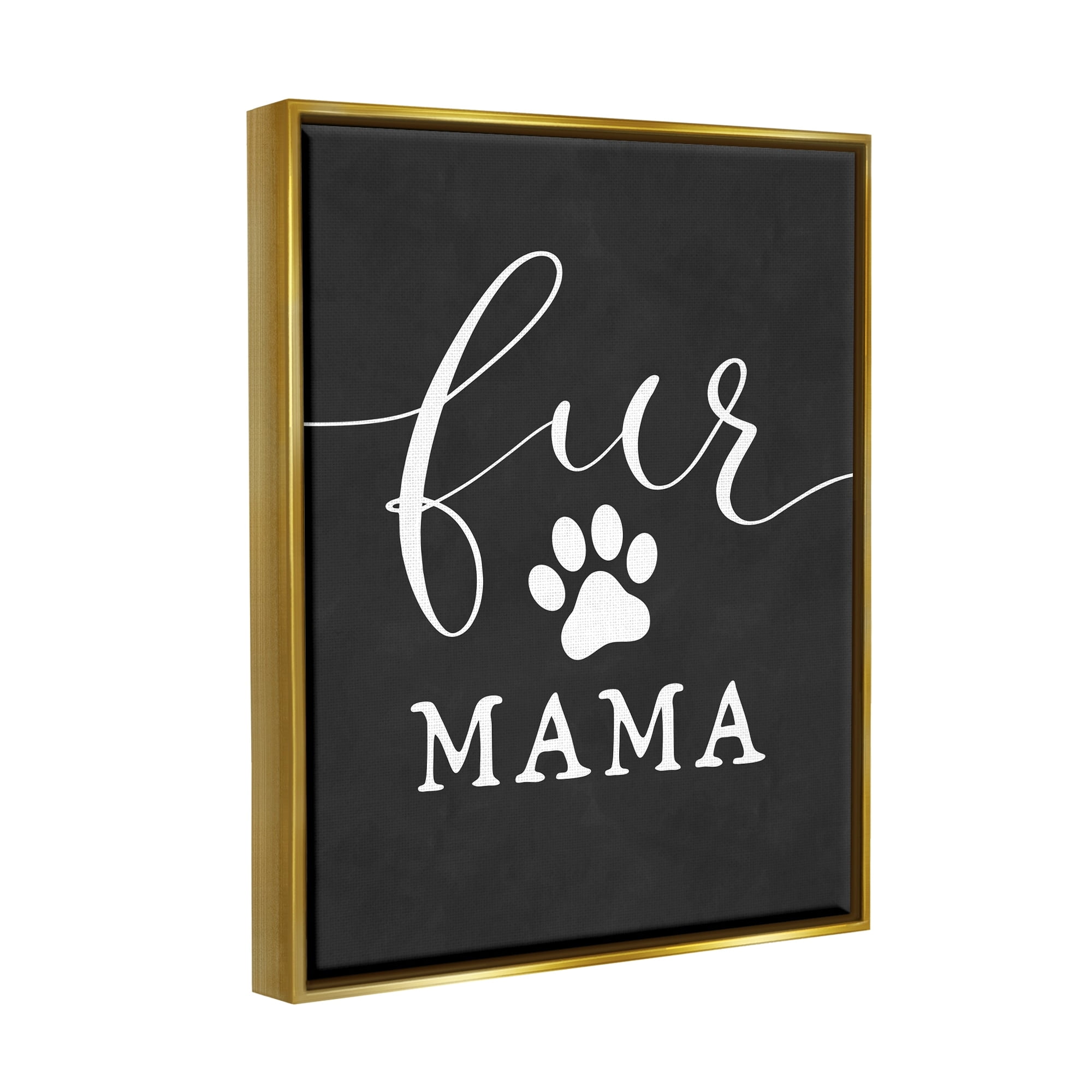 Stupell Industries Fur Mama Animal Mom Paw Print Symbol Graphic Art Metallic Gold Floating Framed Canvas Print Wall Art, Design by Lettered and Lined