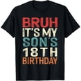 thumbnail image 2 of 100% Cotton Unisex Bruh It's My Son's 18th Birthday 18 Years Old Retro T-Shirt, 2 of 5