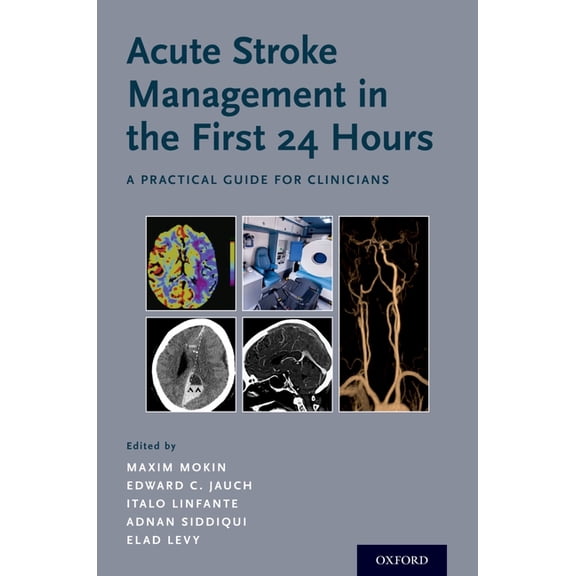 Acute Stroke Management in the First 24 Hours: A Practical Guide for Clinicians, (Paperback)