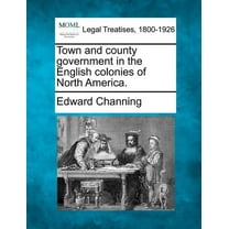 Town and County Government in the English Colonies of North America. (Paperback)