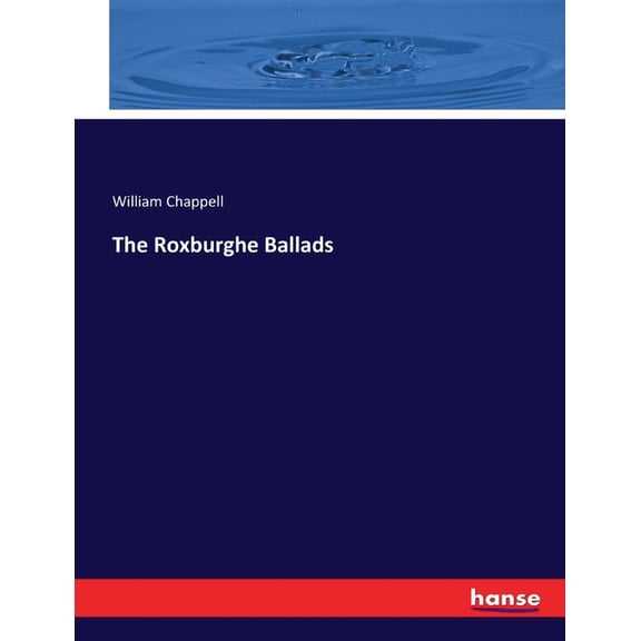 The Roxburghe Ballads, (Paperback)