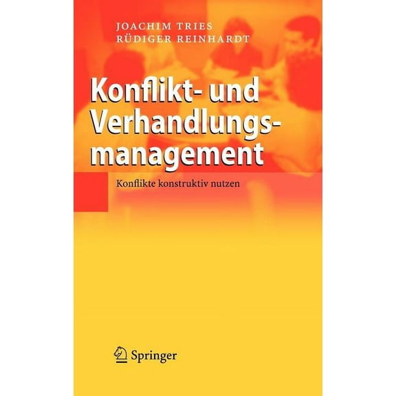 Konflikt- Und Verhandlungsmanagement: Konflikte Konstruktiv Nutzen, (Hardcover)