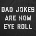 thumbnail image 2 of Mens Funny T Shirts Dad Jokes Are How Eye Roll Sarcastic Humor Graphic Novelty Tee for Men Graphic Tees, 2 of 7