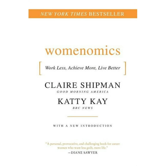 Womenomics: Work Less, Achieve More, Live Better, (Paperback)