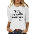 thumbnail image 2 of DailyTrove Womens Winter "YES I'M ALWAYS FREEZING" Graphic Short Sleeve T-Shirt - Loose Fit Casual Daily Wear,White,XXXL, 2 of 6