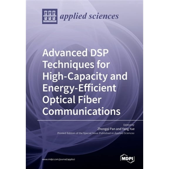 Pre-Owned Advanced DSP Techniques for High-Capacity and Energy-Efficient Optical Fiber Communications (Paperback) 9783039217922