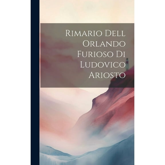 Rimario Dell Orlando Furioso Di Ludovico Ariosto (Hardcover)