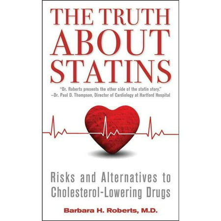 The Truth About Statins: Risks and Alternatives to Cholesterol-Lowering Drugs
